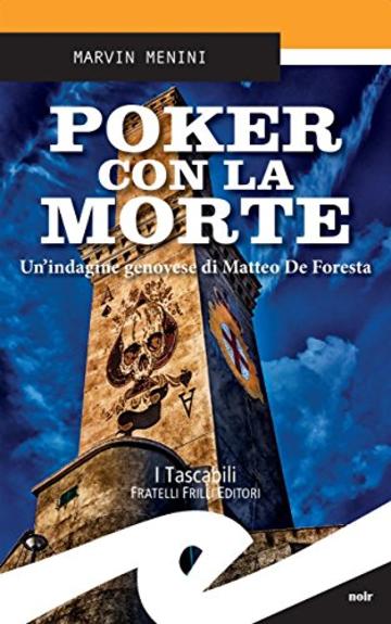 Poker con la morte. Un’indagine genovese di Matteo De Foresta